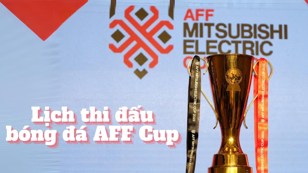 Lịch thi đấu bóng đá AFF Cup